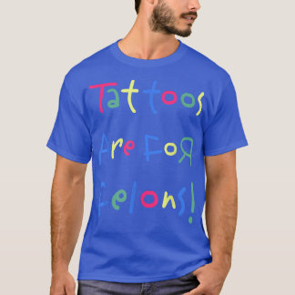 T-shirt Les tatouages amusants sont pour Felons s