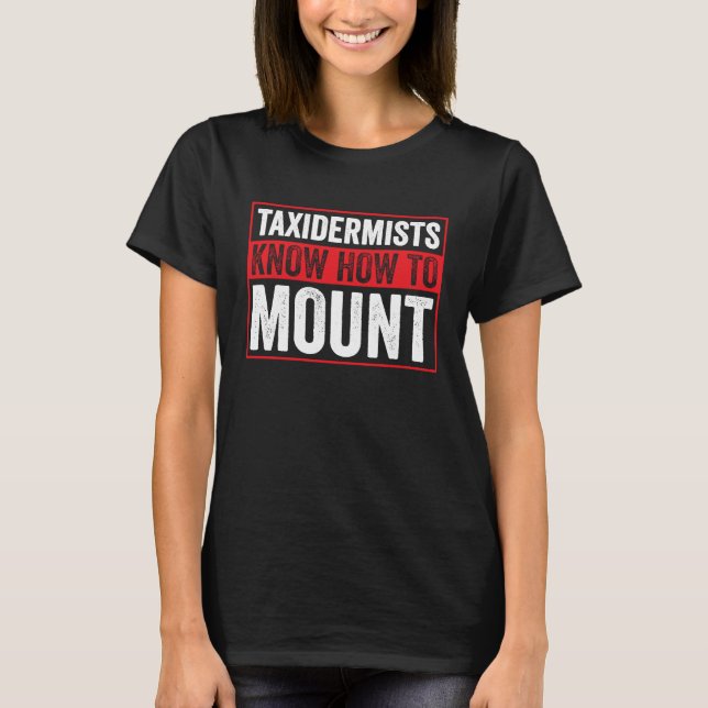 T-shirt Les Taxidermistes Savent Monter (Devant)