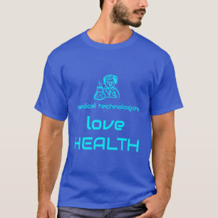 T-shirt Les technologistes médicaux aiment la santé