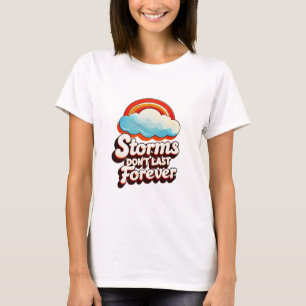 T-shirt "Les tempêtes ne durent pas éternellement"