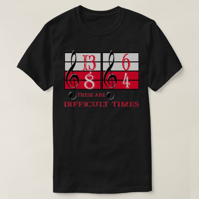 T-shirt Les Temps Difficiles Les Cadeaux De Musique (Design devant)