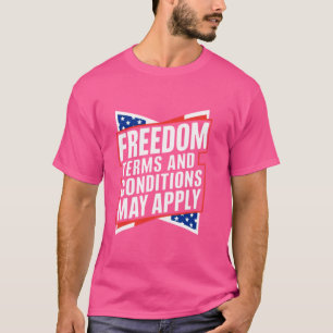 T-shirt Les Termes Et Conditions De Liberté Peuvent S'Appl
