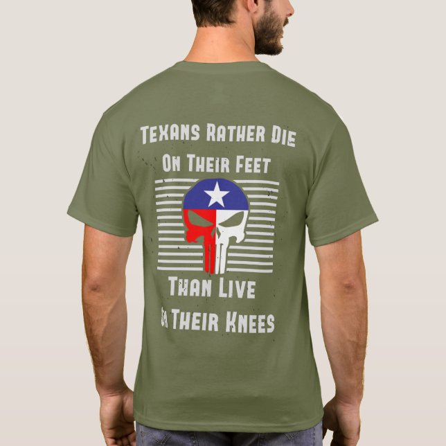 T-shirt Les texans préfèrent mourir sur leurs pieds (Dos)