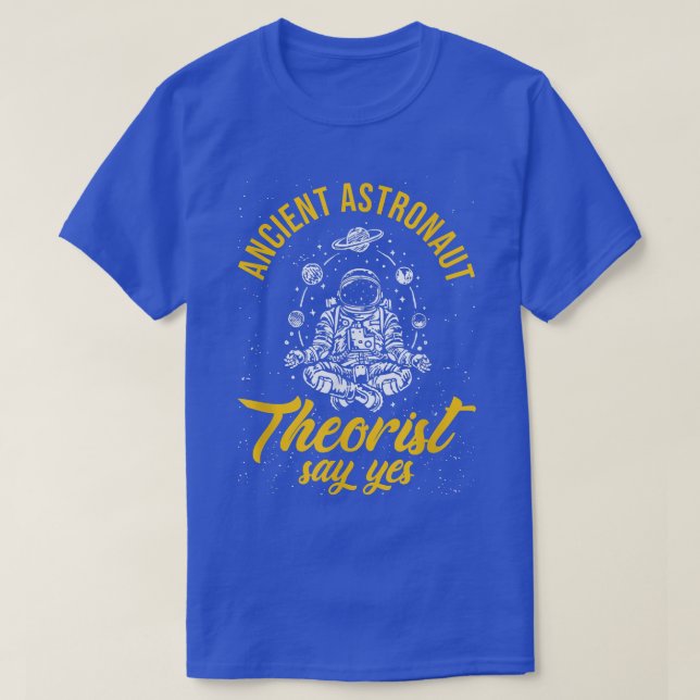 T-shirt les théoriciens de l'astronaute antique disent oui (Design devant)