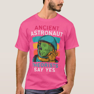 T-shirt Les Théoristes Des Astronautes Anciens Disent Oui 