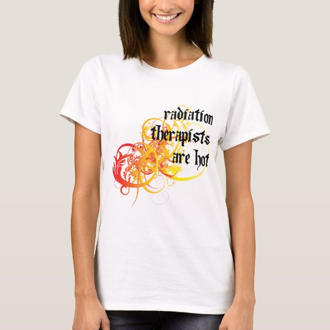 T-shirt Les thérapeutes de rayonnement sont chauds (Devant)