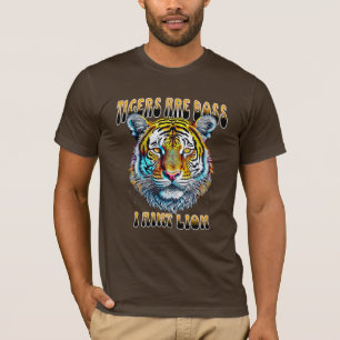 T-shirt Les tigres sont les patrons I Aint Lion