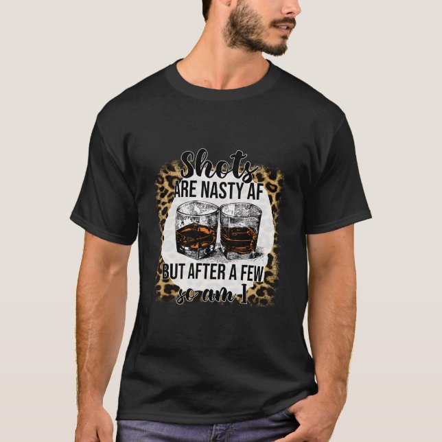 T-shirt Les Tirs Sont Nastiques Mais Après Quelques-Uns Mo (Devant)