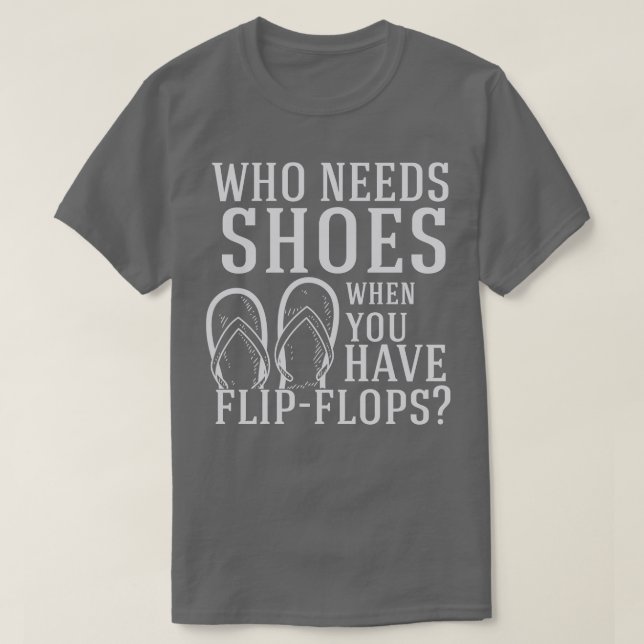 T-shirt Les tongs qui ont besoin de chaussures (Design devant)