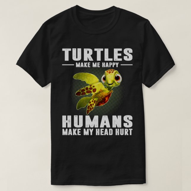 T-shirt Les tortues me rendent heureux Les humains me font (Design devant)