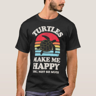 T-shirt Les Tortues Me Rendent Heureux Vous N'Avez Pas Tan