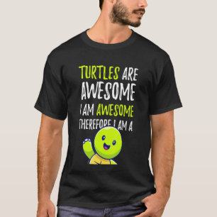 T-shirt Les tortues sont géniales donc je suis un tortues