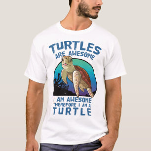 T-shirt Les Tortues Sont Superbes. Je suis une super T-shi