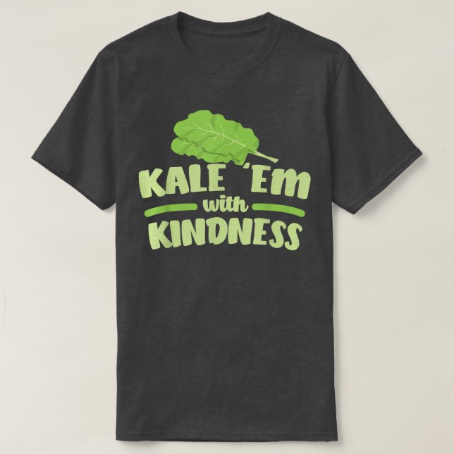 T-shirt Les traiter avec gentillesse  (Design devant)