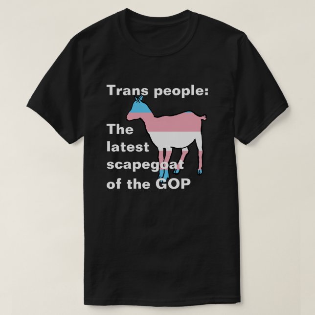 T-shirt Les transgenres Le dernier bouc émissaire du GOP (Design devant)
