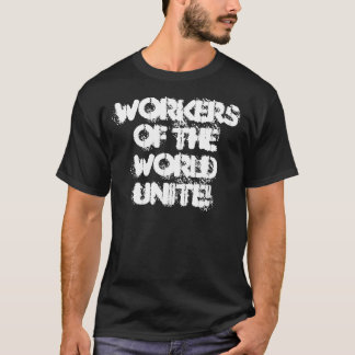 T-shirt Les travailleurs du monde unissent !