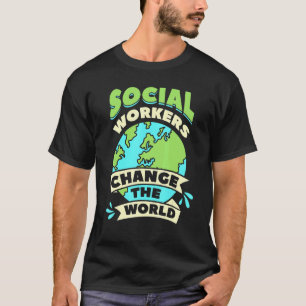 T-shirt Les Travailleurs Sociaux Changent Le Bien-Être Com