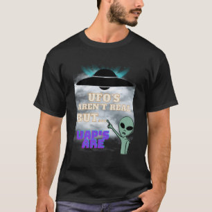 T-shirt Les Ufo Ne Sont Pas Réelles, Mais Les Uap Sont Des