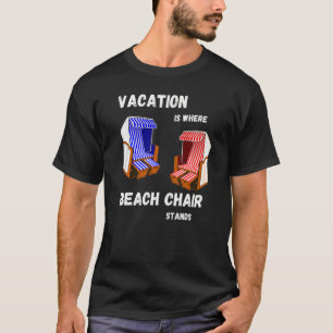 T-shirt Les Vacances Où Se Trouve Mon Beach Chair