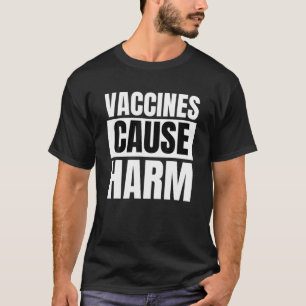 T-shirt Les vaccins causent du tort Anti Vaccin Liberté Mé