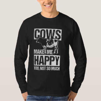 T-SHIRT LES VACHES ME RENDENT HEUREUX DE VOUS, PAS TANT D'