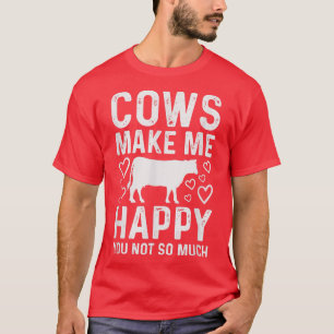 T-shirt Les Vaches Me Rendent Heureux Tu N'Es Pas Tant Drô