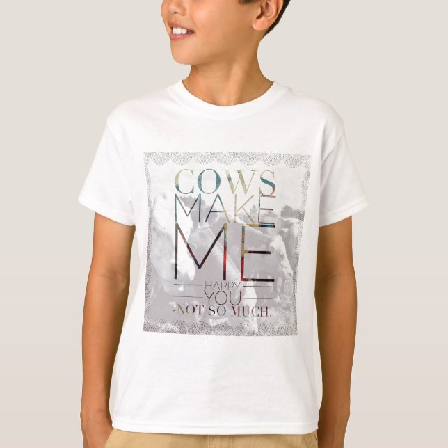 T-shirt Les vaches me rendent heureux. Vous pas tellement. (Devant)