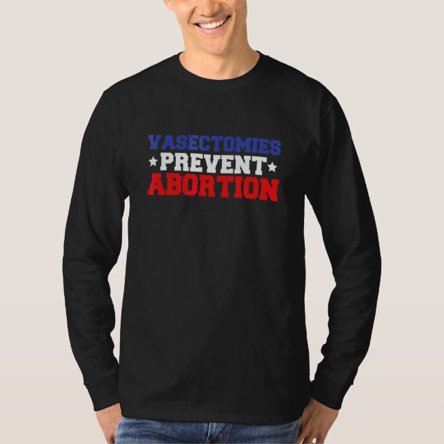 T-shirt Les vasectomies préviennent l'avortement (Devant)