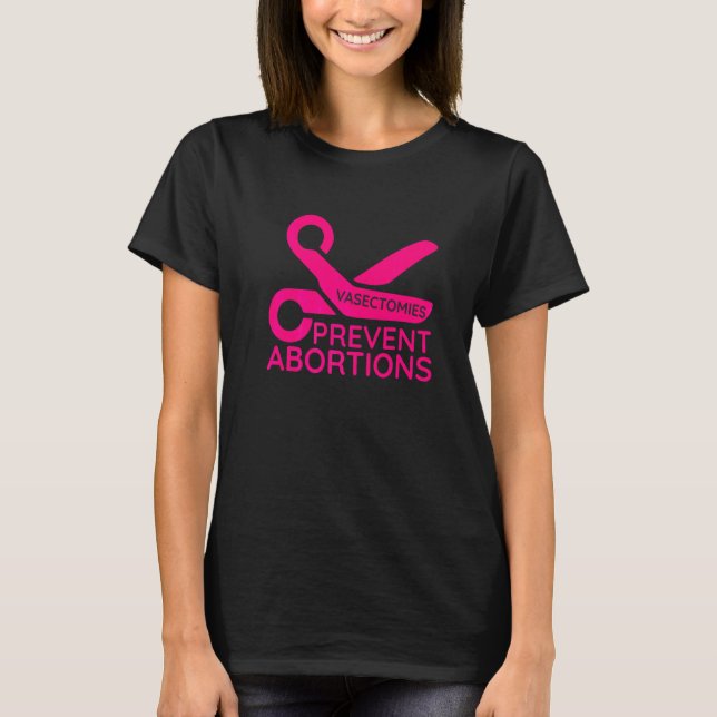 T-shirt Les vasectomies préviennent les avortements  1 (Devant)