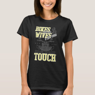 T-shirt Les Vélos Sont Comme Les Femmes Ne Touchent Pas Mo