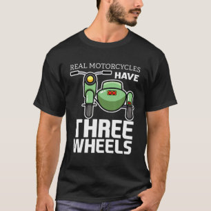T-shirt Les Véritables Motos Ont Trois Roues Sidecar Drô