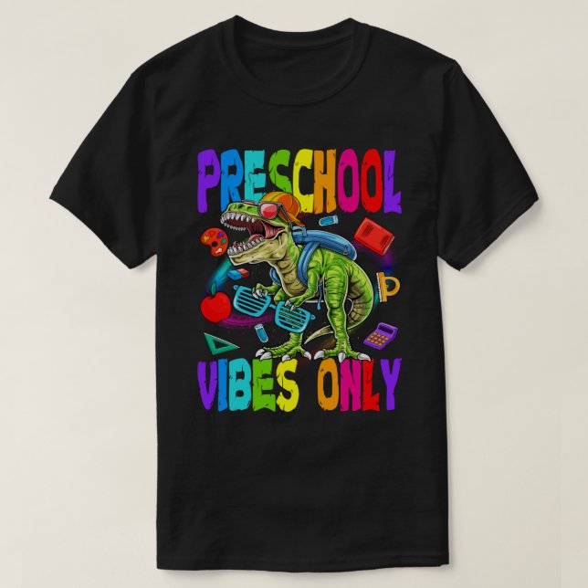T-shirt Les Vibes De L'École Préscolaire Ne Dinosaure Que  (Design devant)