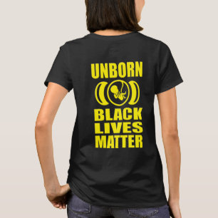 T-SHIRT LES VIES NOIRES NON NÉES IMPORTENT LA PROLIFE GEA
