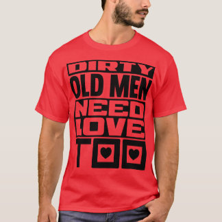 T-shirt Les vieux sales ont besoin d'amour aussi