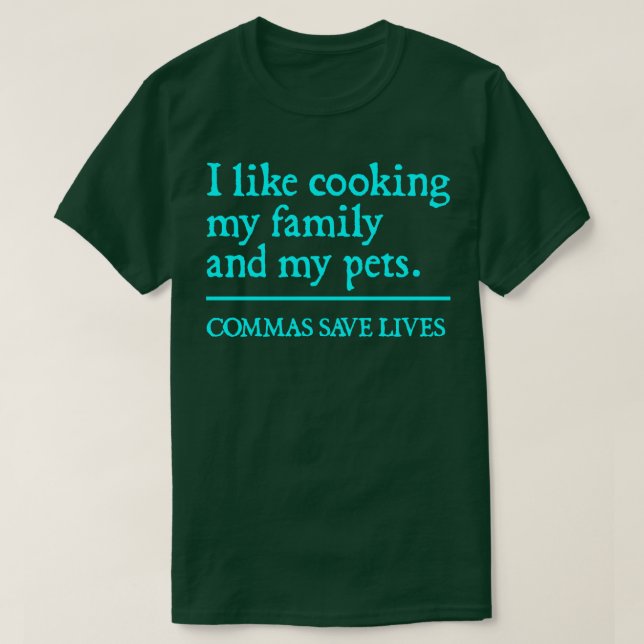 T-shirt Les virgules sauvent des vies J'aime la cuisine ma (Design devant)