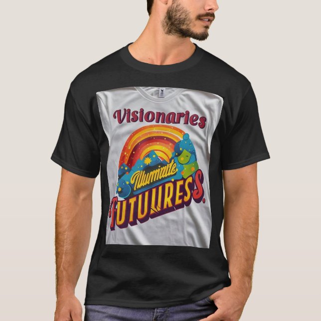 T-shirt Les visionnaires éclairent l'avenir (Devant)