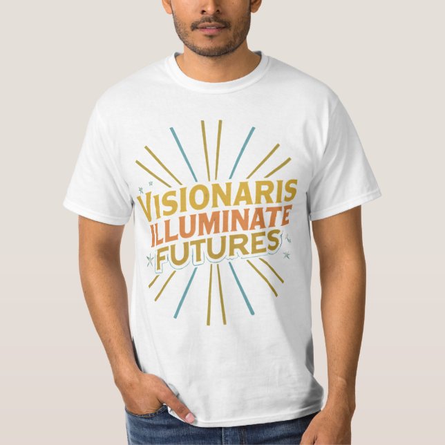 T-shirt Les visionnaires éclairent l'avenir (Devant)