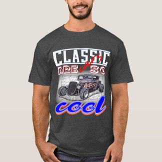 T-shirt les voitures classiques sont si cool - voiture rét