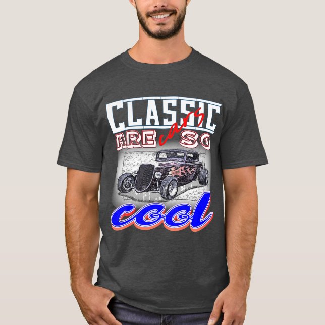 T-shirt les voitures classiques sont si cool - voiture rét (Devant)