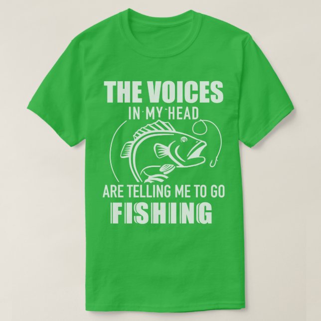 T-shirt Les voix dans ma tête me disent d'aller pêcher (Design devant)