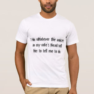 T-shirt Les voix de mon épouse m'indiquent quoi faire