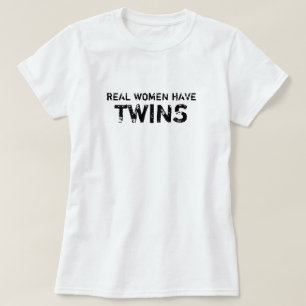 T-shirt Les vraies femmes blanches ont des jumeaux