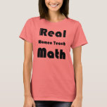 T-shirt Les vraies femmes enseignent les mathématiques<br><div class="desc">Ce design "Real Women Teach Math" est noir. Le "R" est le symbole mathématique d'un nombre réel. Achetez de vraies femmes enseignent des produits de mathématiques pour vous ou un grand professeur de mathématiques.</div>