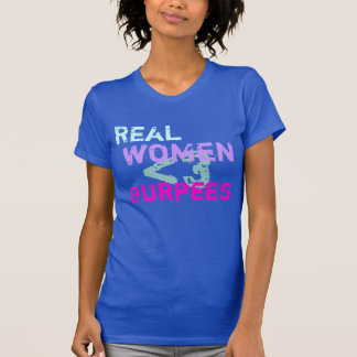 T-shirt Les vraies femmes font Burpees