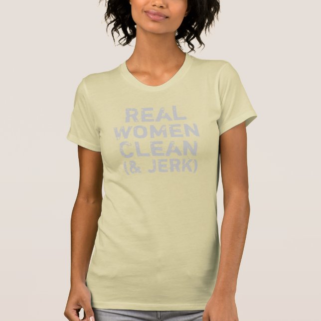 T-shirt Les vraies femmes nettoient - et - la secousse (Devant)