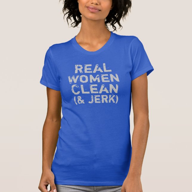 T-shirt Les vraies femmes nettoient - et - la secousse (Devant)