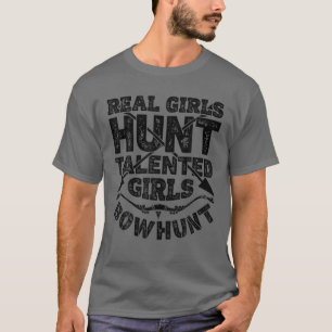 T-shirt Les vraies filles chassent les filles talentueuses