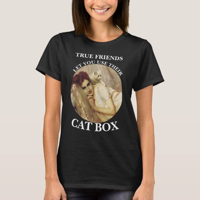 T-SHIRT LES VRAIS AMIS VOUS LAISSENT UTILISER LEUR CHAT (Devant)