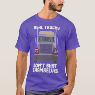T-shirt Les vrais camions ne changent pas de vitesse tout