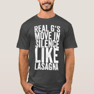 T-shirt Les vrais G bougent en silence comme lasagne